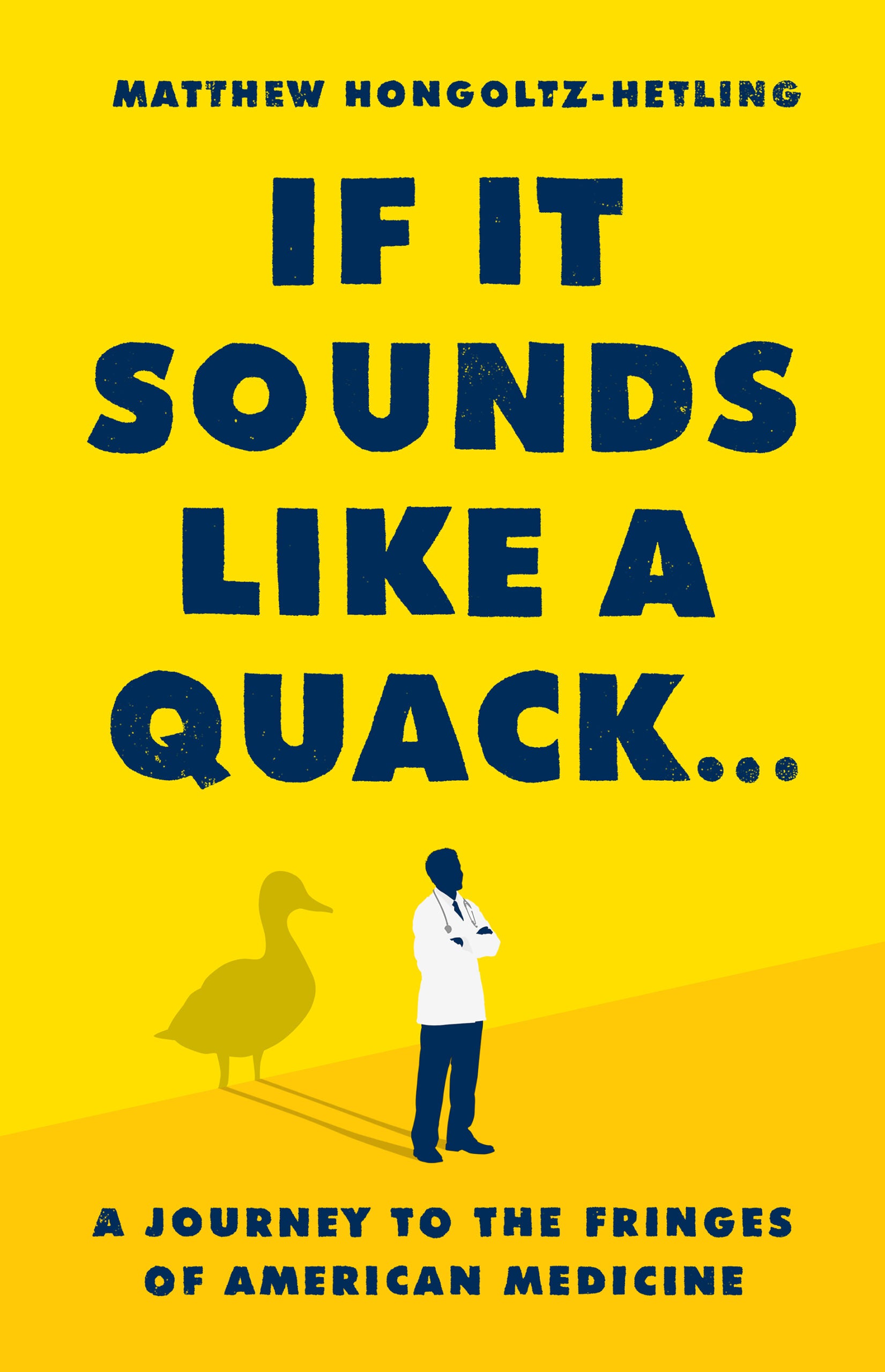 If It Sounds Like a Quack obálka knihy s doktorem a siluetou kachny na zářivě žluté s námořnickým textem velkými písmeny